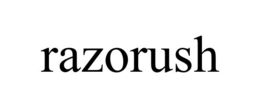 RAZORUSH