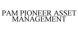 PAM PIONEER ASSET MANAGEMENT