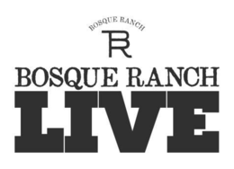BR BOSQUE RANCH LIVE