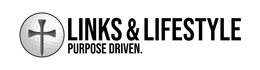 LINKS & LIFESTYLE PURPOSE DRIVEN.