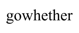 GOWHETHER