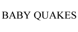BABY QUAKES