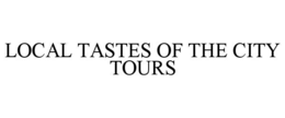 LOCAL TASTES OF THE CITY TOURS
