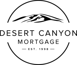 DESERT CANYON MORTGAGE - EST. 1998 -