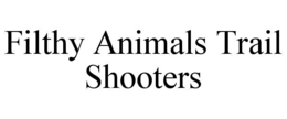 FILTHY ANIMALS TRAIL SHOOTERS