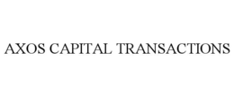 AXOS CAPITAL TRANSACTIONS
