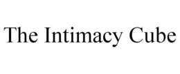 THE INTIMACY CUBE