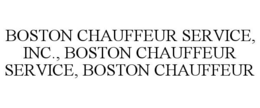 BOSTON CHAUFFEUR SERVICE, INC., BOSTON CHAUFFEUR SERVICE, BOSTON CHAUFFEUR