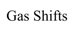 GAS SHIFTS