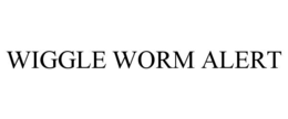 WIGGLE WORM ALERT