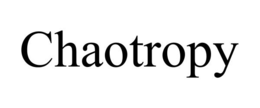 CHAOTROPY