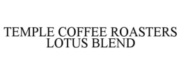 TEMPLE COFFEE ROASTERS LOTUS BLEND