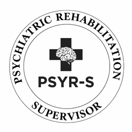 PSYCHIATRIC REHABILITATION SUPERVISOR PSYR-S