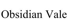 OBSIDIAN VALE