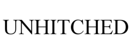 UNHITCHED