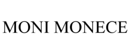 MONI MONECE