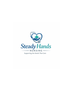 STEADY HANDS NURSING SUPPORTING THE HANDS THAT CARE