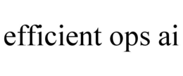 EFFICIENT OPS AI