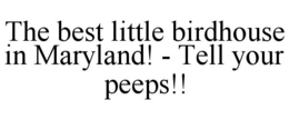 THE BEST LITTLE BIRDHOUSE IN MARYLAND! - TELL YOUR PEEPS!!