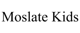 MOSLATE KIDS