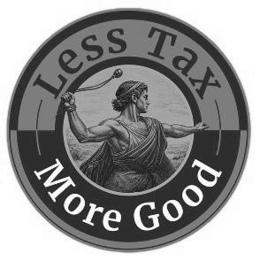 LESS TAX MORE GOOD