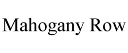 MAHOGANY ROW
