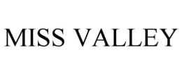 MISS VALLEY