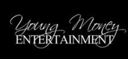 YOUNG MONEY ENTERTAINMENT