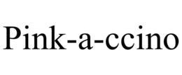 PINK-A-CCINO