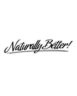 NATURALLY BETTER!