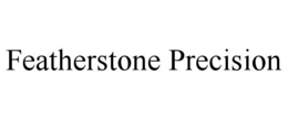 FEATHERSTONE PRECISION