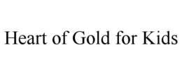 HEART OF GOLD FOR KIDS