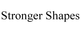 STRONGER SHAPES
