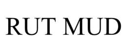 RUT MUD