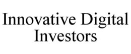 INNOVATIVE DIGITAL INVESTORS
