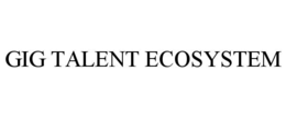 GIG TALENT ECOSYSTEM
