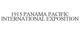 1915 PANAMA PACIFIC INTERNATIONAL EXPOSITION