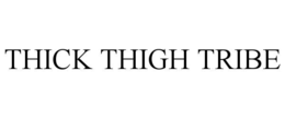 THICK THIGH TRIBE