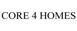 CORE 4 HOMES