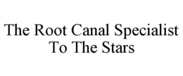THE ROOT CANAL SPECIALIST TO THE STARS