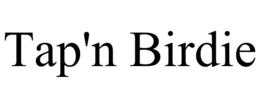 TAP'N BIRDIE
