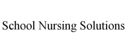 SCHOOL NURSING SOLUTIONS