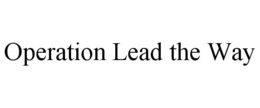 OPERATION LEAD THE WAY