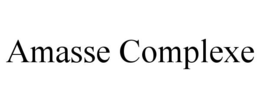 AMASSE COMPLEXE