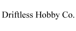 DRIFTLESS HOBBY CO.