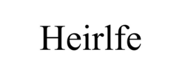 HEIRLFE