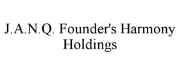 J.A.N.Q. FOUNDER'S HARMONY HOLDINGS
