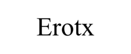 EROTX
