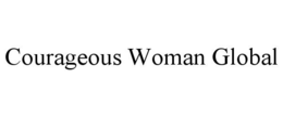 COURAGEOUS WOMAN GLOBAL