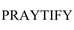 PRAYTIFY